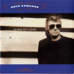 Dave Edmunds : King of Love